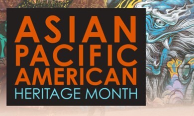 Asian Pacific American Heritage Month.